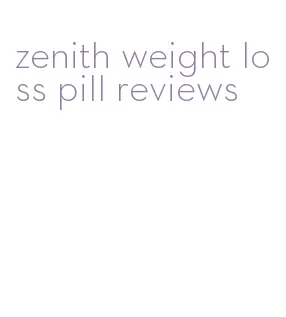 zenith weight loss pill reviews