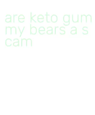 are keto gummy bears a scam