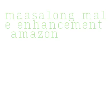 maasalong male enhancement amazon