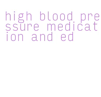 high blood pressure medication and ed