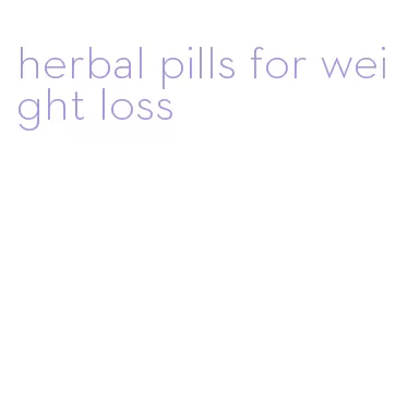 herbal pills for weight loss