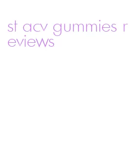 st acv gummies reviews