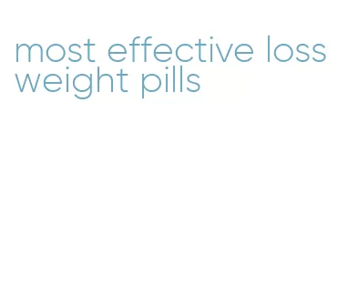 most effective loss weight pills