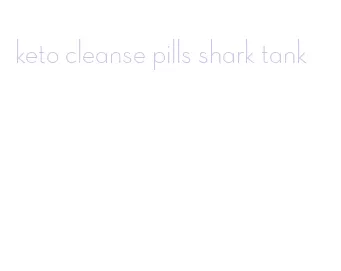 keto cleanse pills shark tank