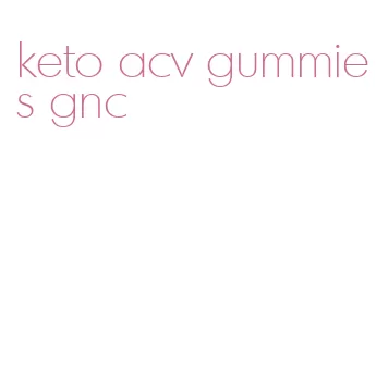 keto acv gummies gnc