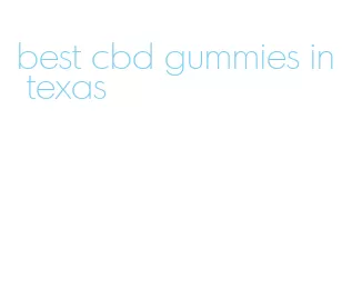 best cbd gummies in texas