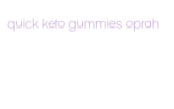 quick keto gummies oprah