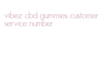 vibez cbd gummies customer service number