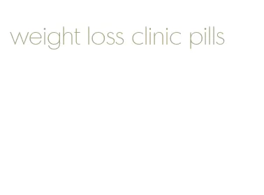 weight loss clinic pills