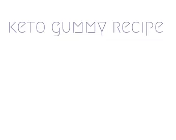 keto gummy recipe