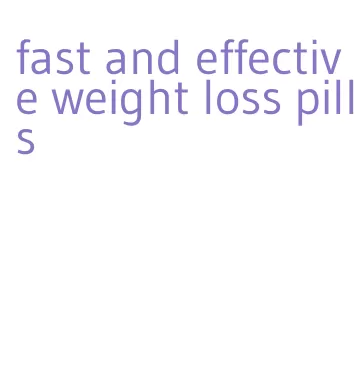 fast and effective weight loss pills