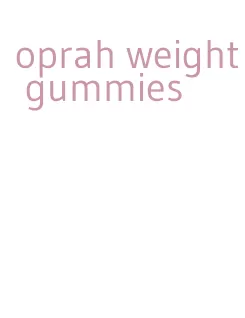 oprah weight gummies