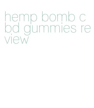 hemp bomb cbd gummies review