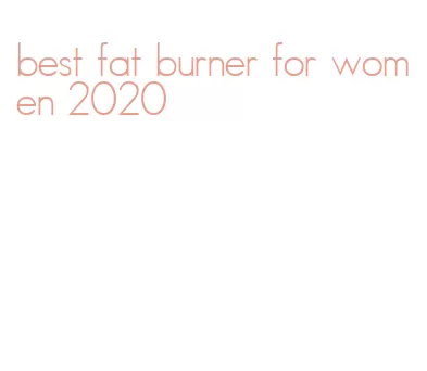 best fat burner for women 2020