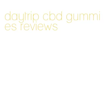 daytrip cbd gummies reviews