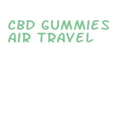 cbd gummies air travel