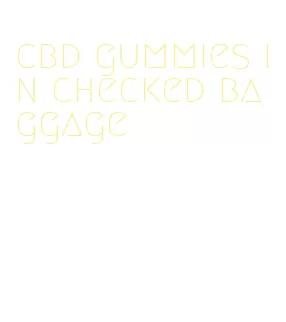 cbd gummies in checked baggage