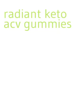 radiant keto acv gummies