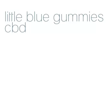 little blue gummies cbd