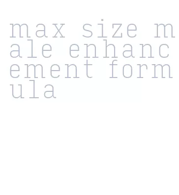 max size male enhancement formula