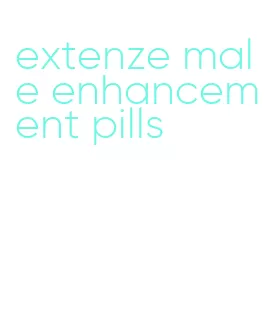 extenze male enhancement pills