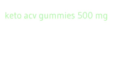 keto acv gummies 500 mg