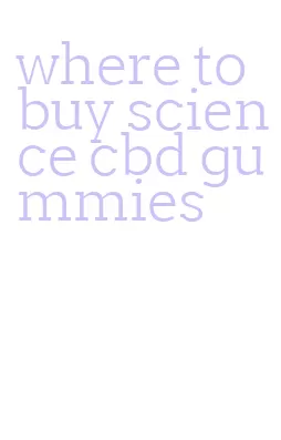 where to buy science cbd gummies