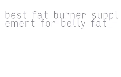 best fat burner supplement for belly fat