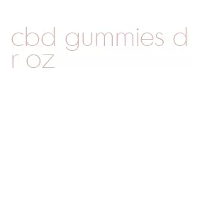 cbd gummies dr oz