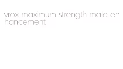 vrox maximum strength male enhancement