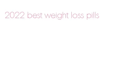 2022 best weight loss pills