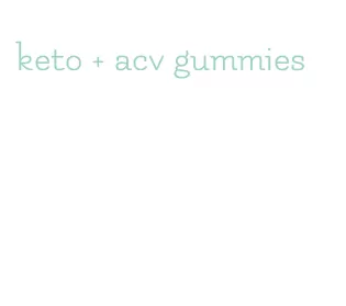 keto + acv gummies