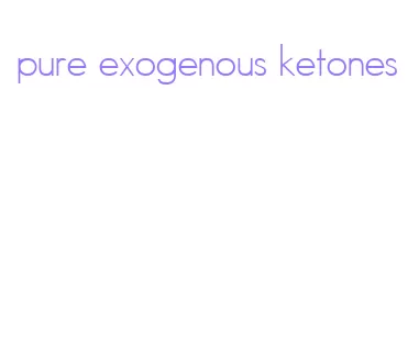 pure exogenous ketones