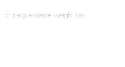 dr berg extreme weight loss