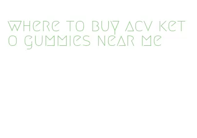 where to buy acv keto gummies near me