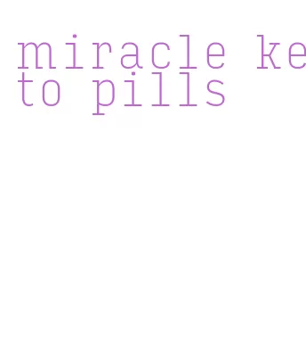 miracle keto pills