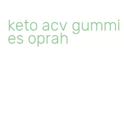 keto acv gummies oprah