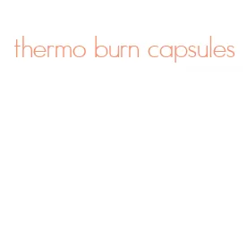 thermo burn capsules