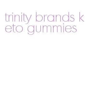 trinity brands keto gummies