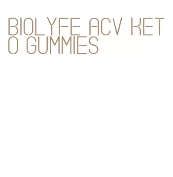 biolyfe acv keto gummies