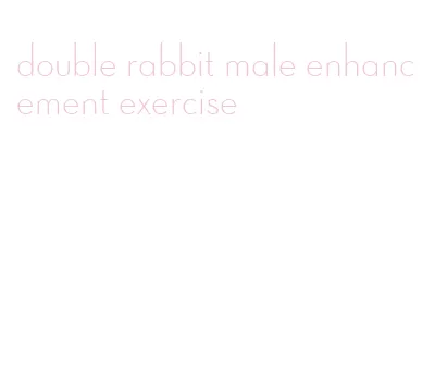 double rabbit male enhancement exercise