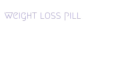 weight loss pill