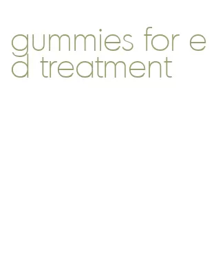 gummies for ed treatment