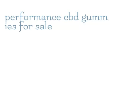 performance cbd gummies for sale