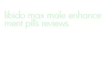 libido max male enhancement pills reviews