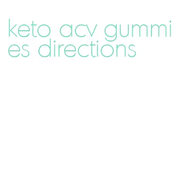 keto acv gummies directions