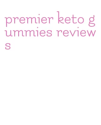 premier keto gummies reviews