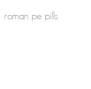 roman pe pills