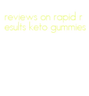 reviews on rapid results keto gummies