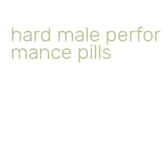 hard male performance pills